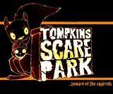 Tompkins Scare Park will return in 2008.  For more see www.ScarePark.org