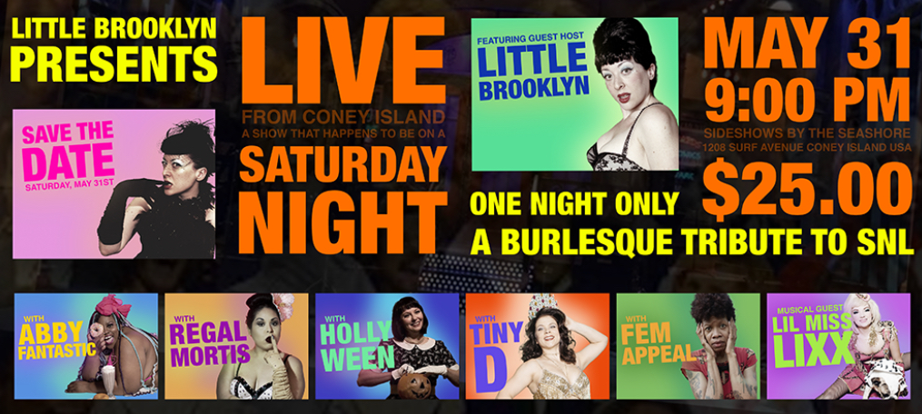 Little Brooklyn Presents: LIVE From Coney Island A show that happens to be on a  SATURDAY NIGHT